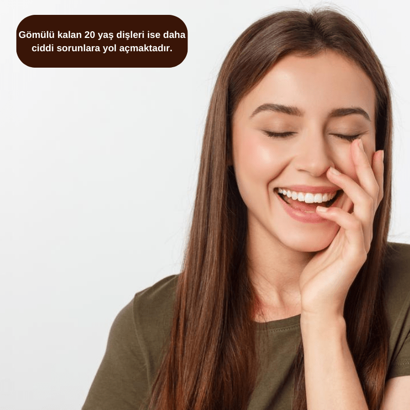 Gömülü kalan 20 yaş dişleri ise daha ciddi sorunlara yol açmaktadır.